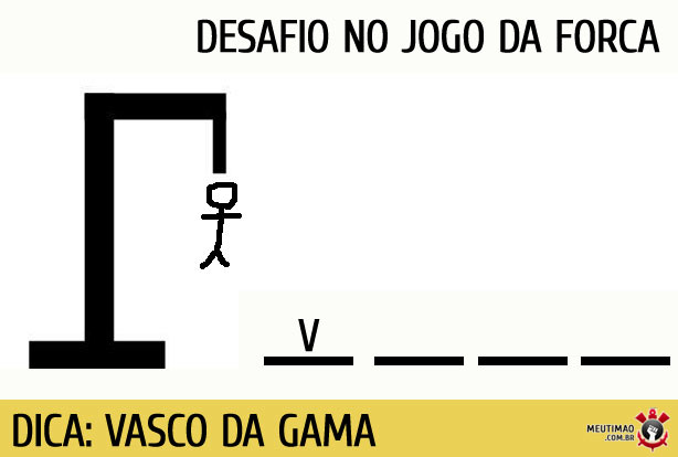 Jogo da forca. A dica é Vasco da Gama