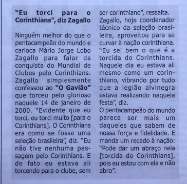 Zagallo fez essa revelao em entrevista ao jornal O Gavio, em 2004